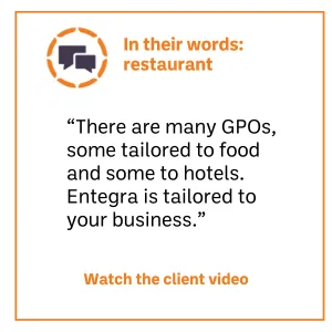 In their words: restaurant There are many GPOs, some tailored to food and some to hotels. Entegra is tailored to your business.